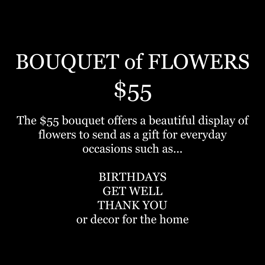 BOUQUET of FLOWERS $55