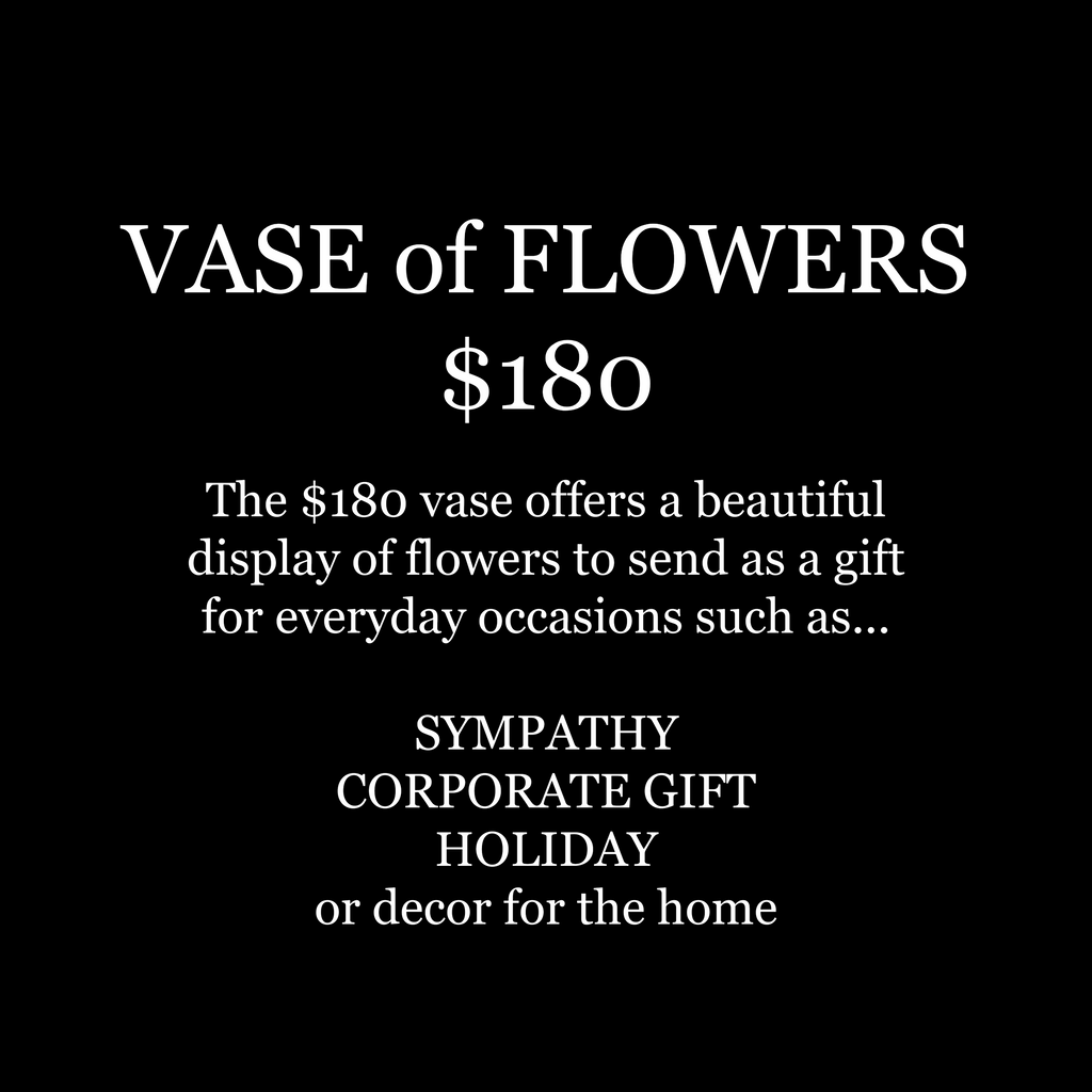 VASE of FLOWER $180