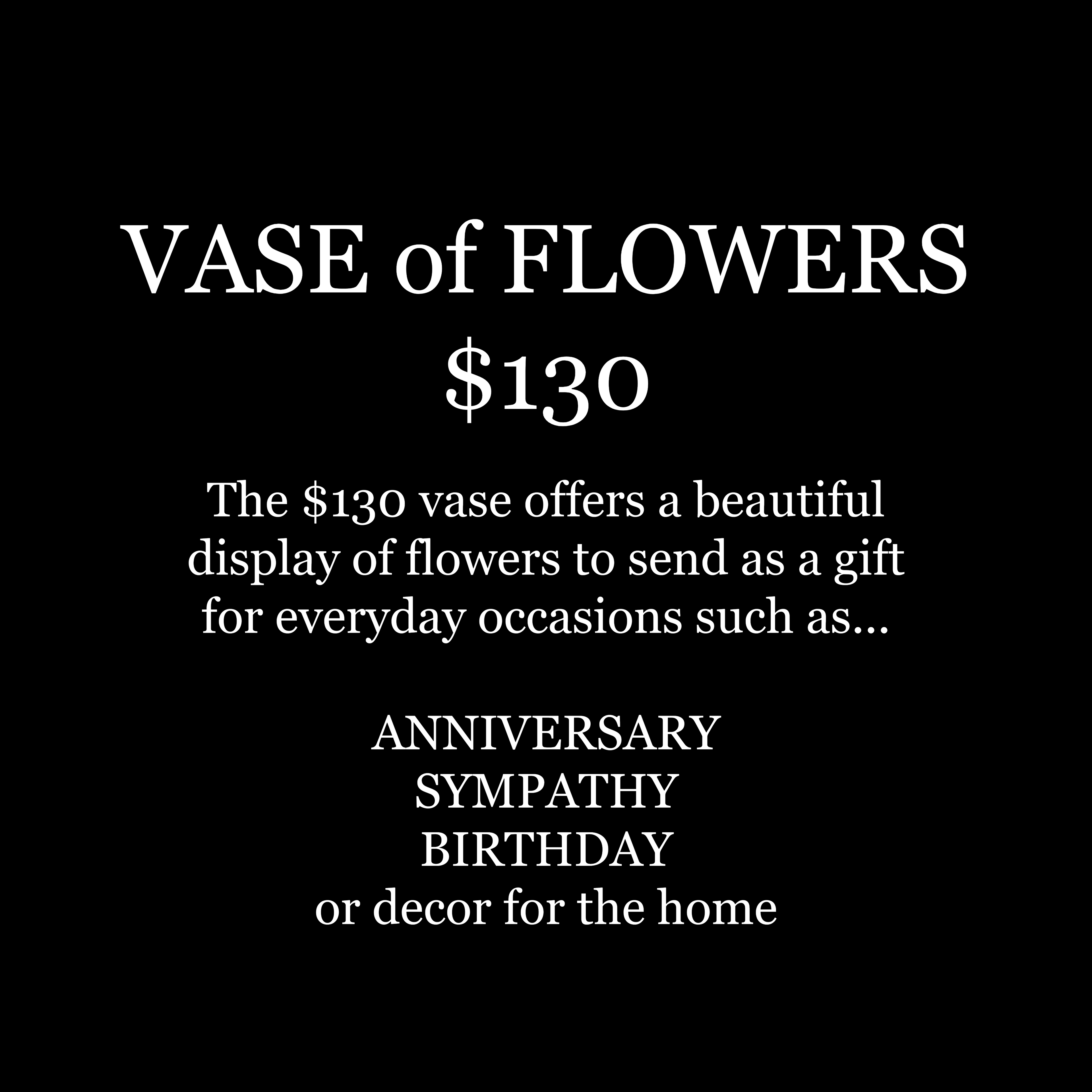 VASE of FLOWER $130