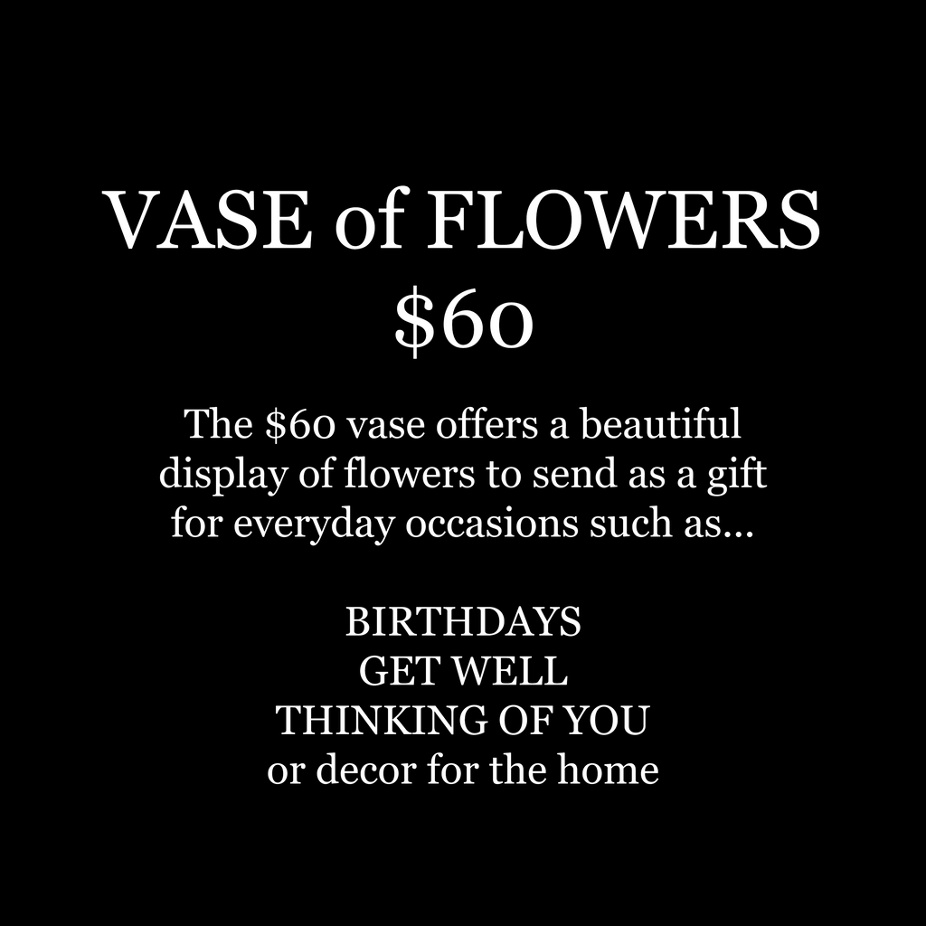 VASE of FLOWER $60