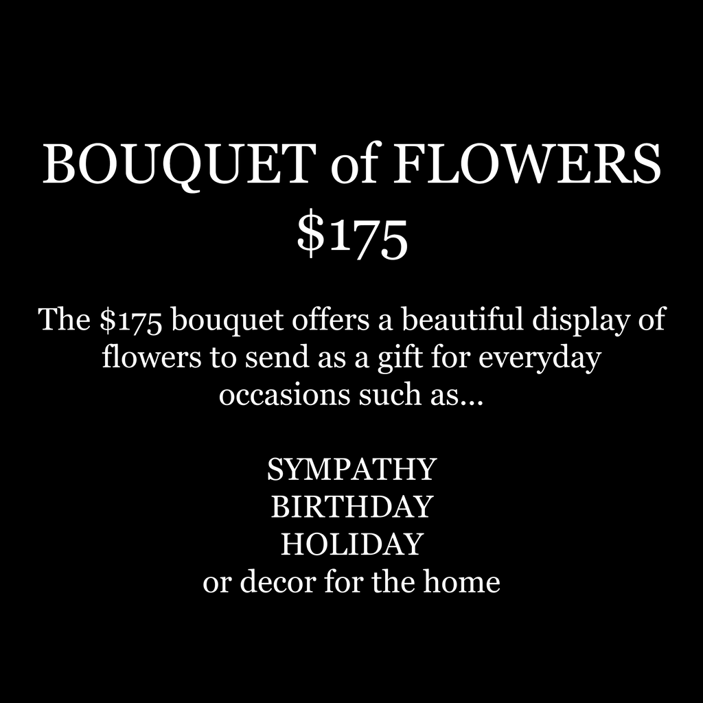 BOUQUET of FLOWERS $175