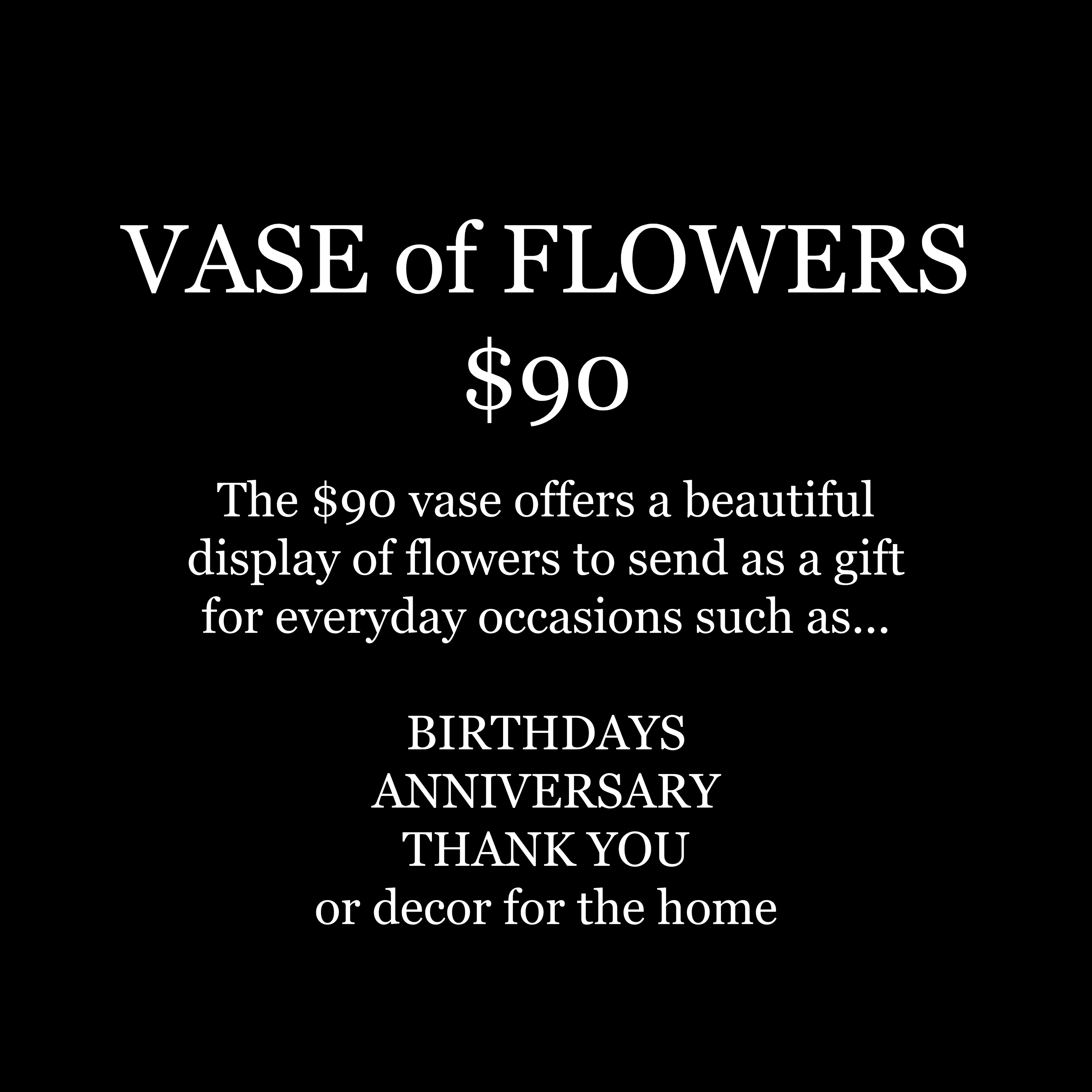 VASE of FLOWER $90